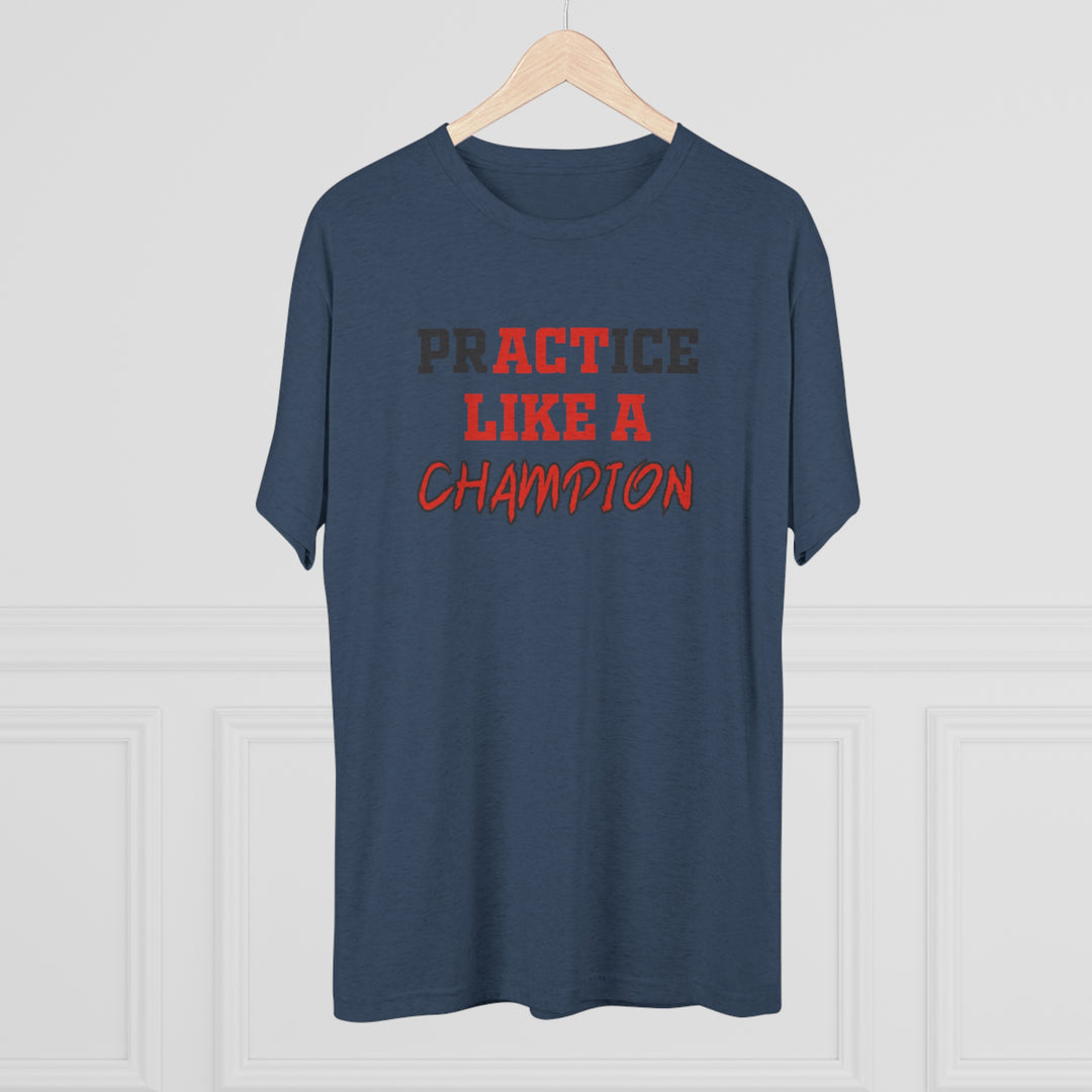 Practice Like A Champion t-shirt