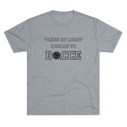 Takes 2 Balls to BOCCE t-shirt