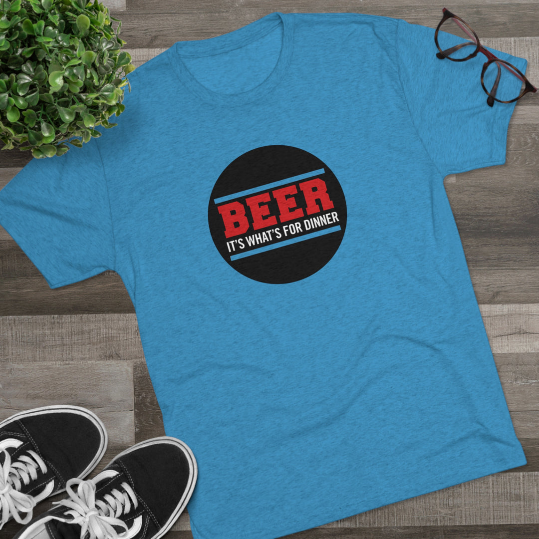 BEER is what's for dinner t-shirt