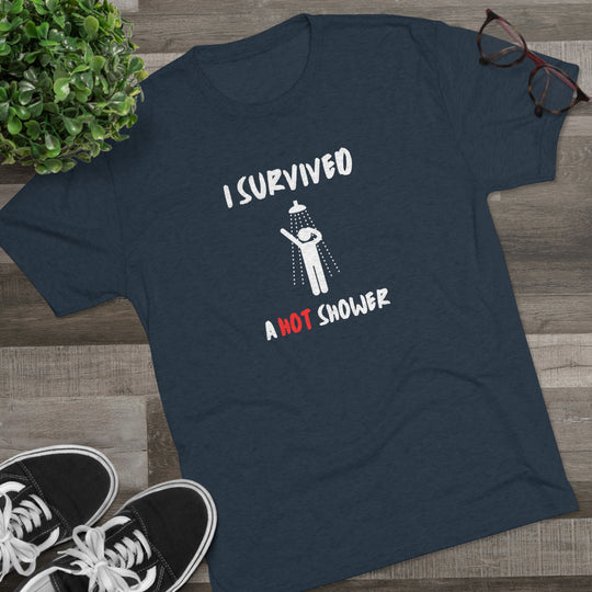 I Survived A Hot Shower t-shirt