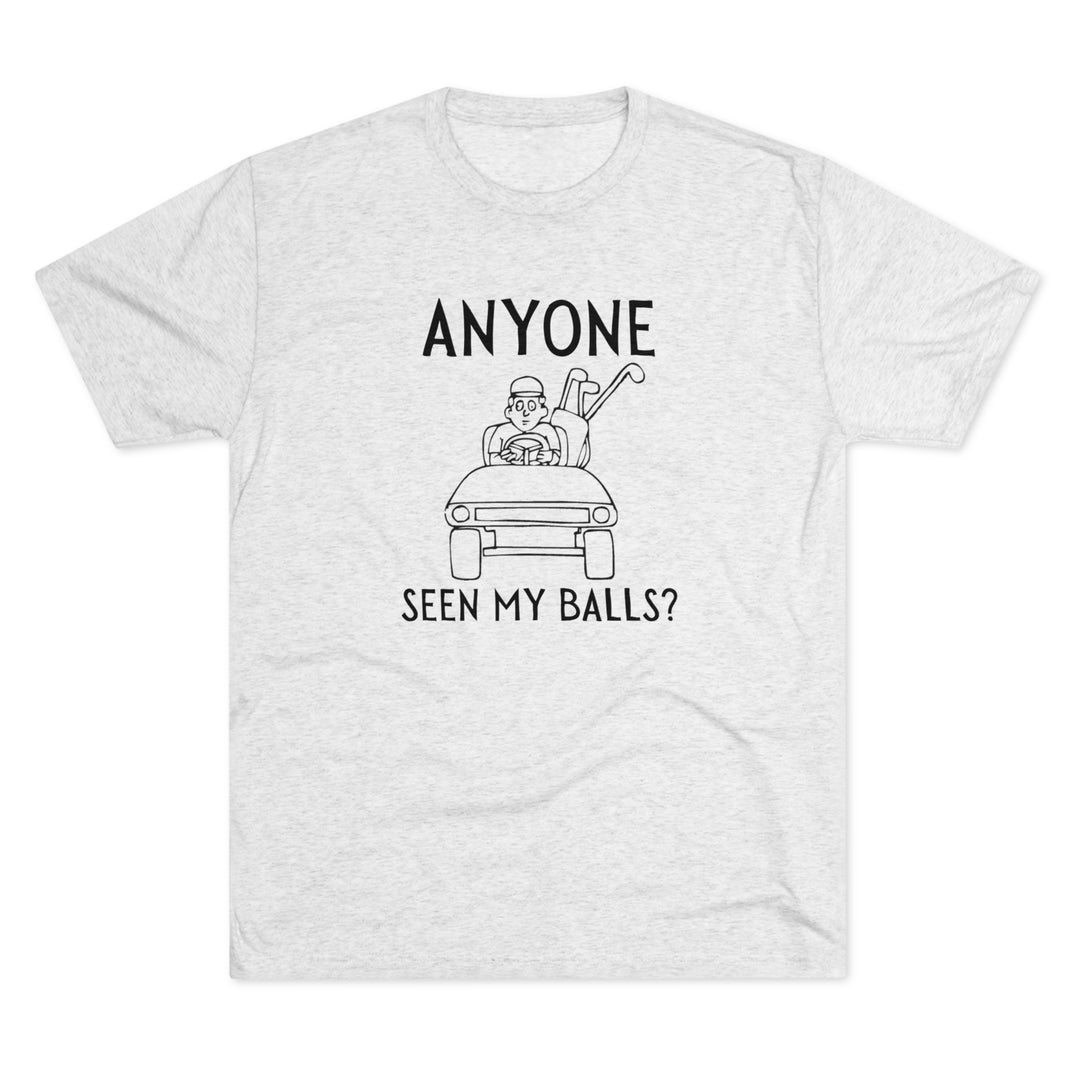 Anyone Seen My Balls Golf t-shirt