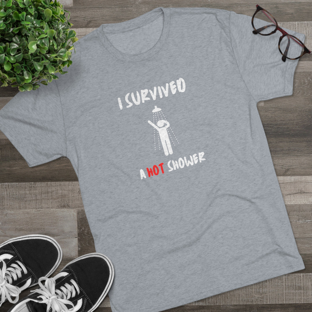 I Survived A Hot Shower t-shirt