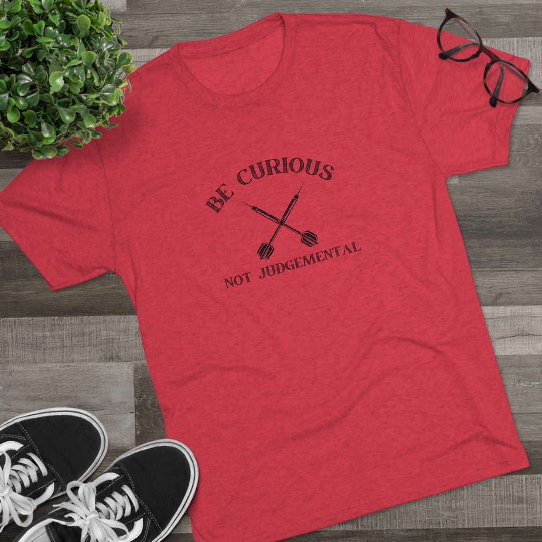 Be Curious Not Judgemental t-shirt