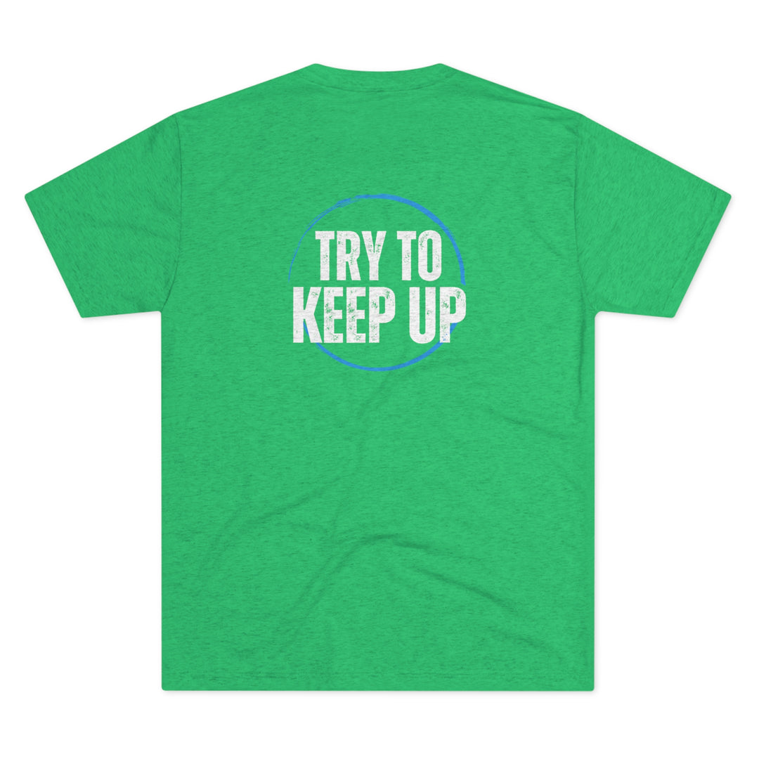 Front & Back Try to Keep Up t-shirt