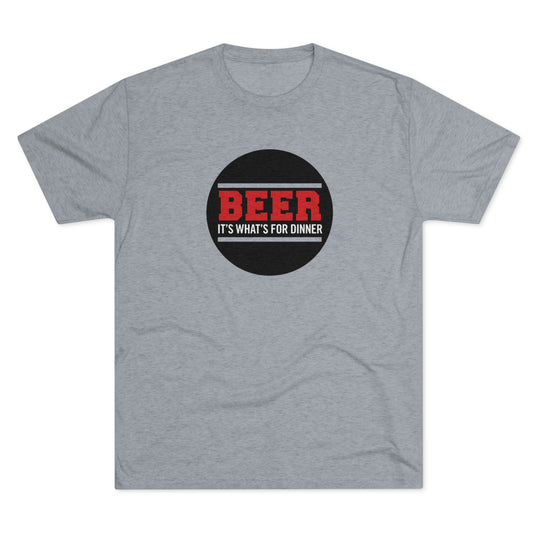 BEER is what's for dinner t-shirt