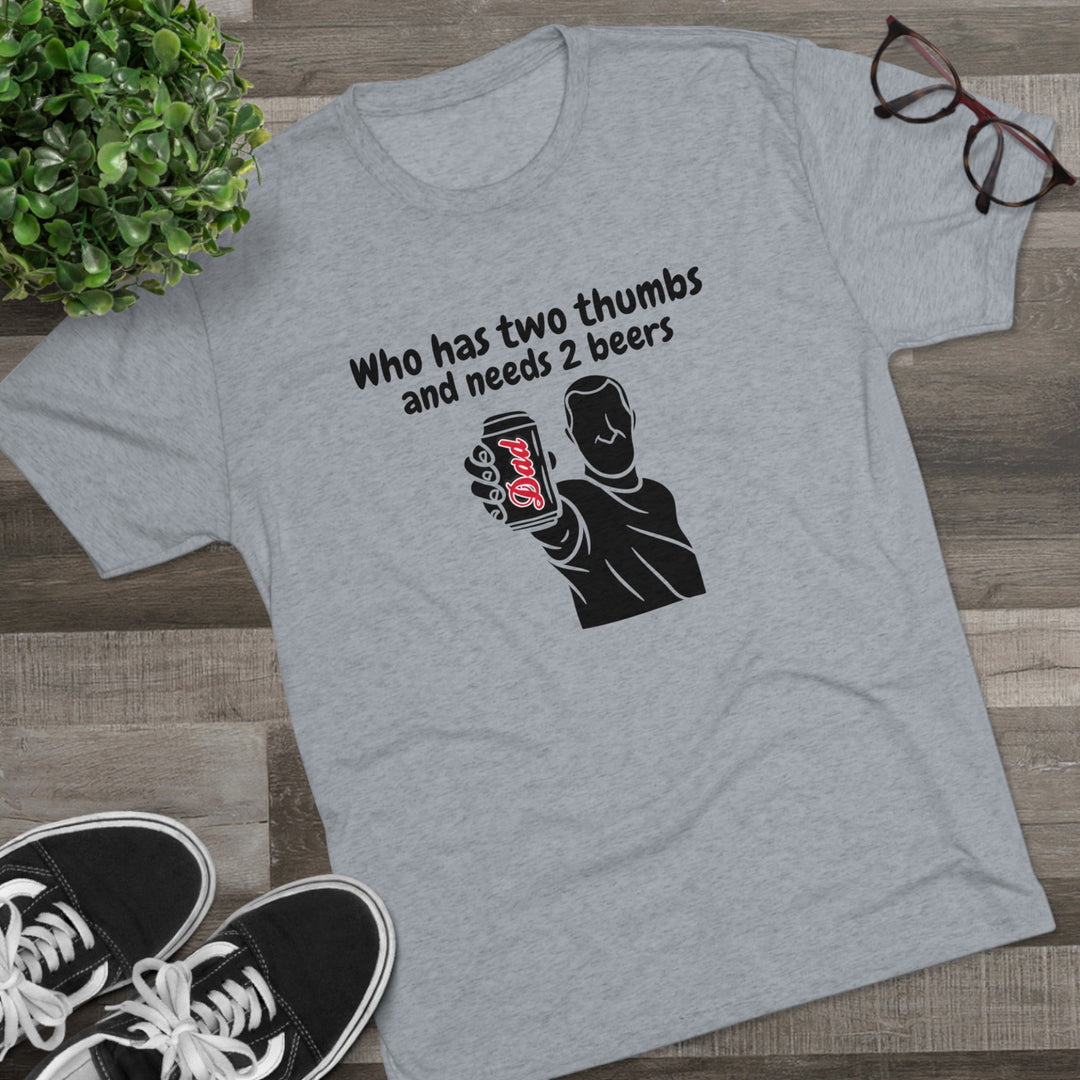 Dad Needs A Beer t-shirt