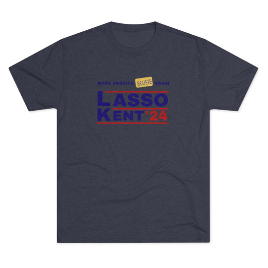 Lasso Kent Make America Believe Again t-shirt