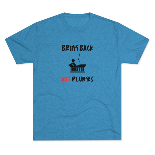 Bring Back "Hot Plunges" Tub t-shirt