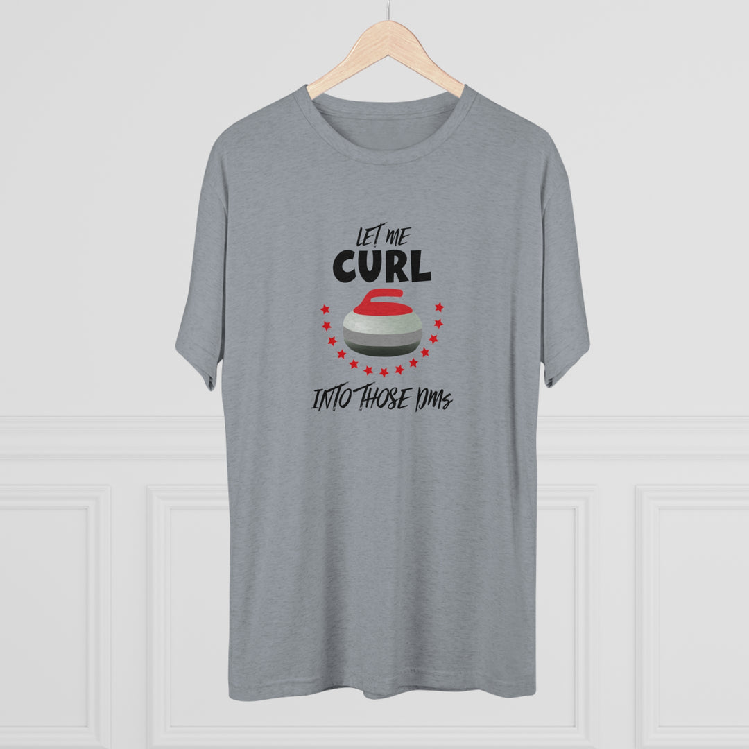 Let Me Curl Into Those DMs t-shirt