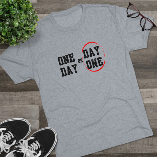 One Day or Day One t-shirt