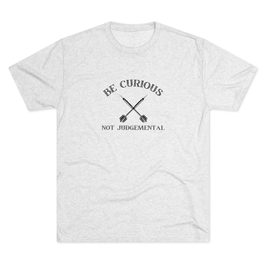 Be Curious Not Judgemental t-shirt