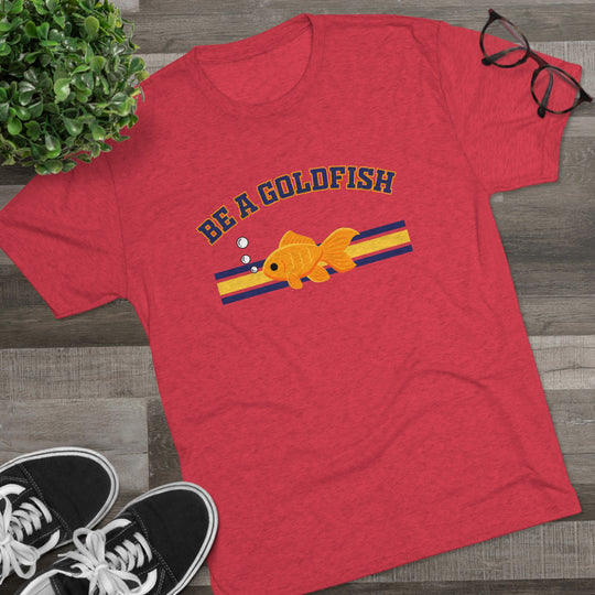 Be A Goldfish t-shirt