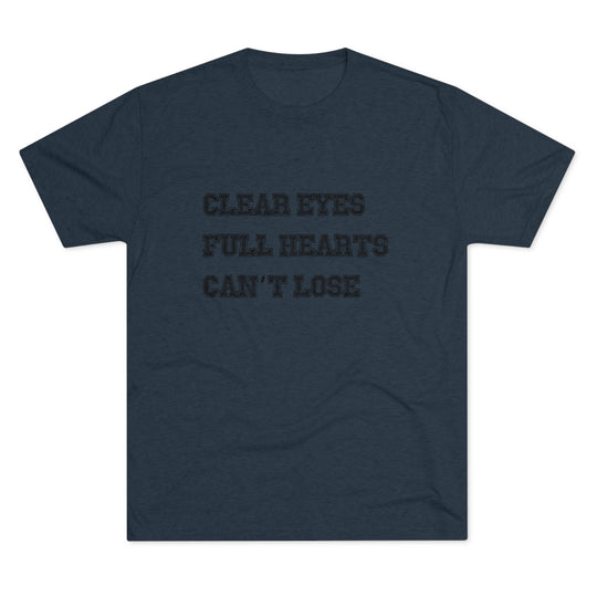 Clear Eyes, Full Hearts, Can't Lose t-shirt