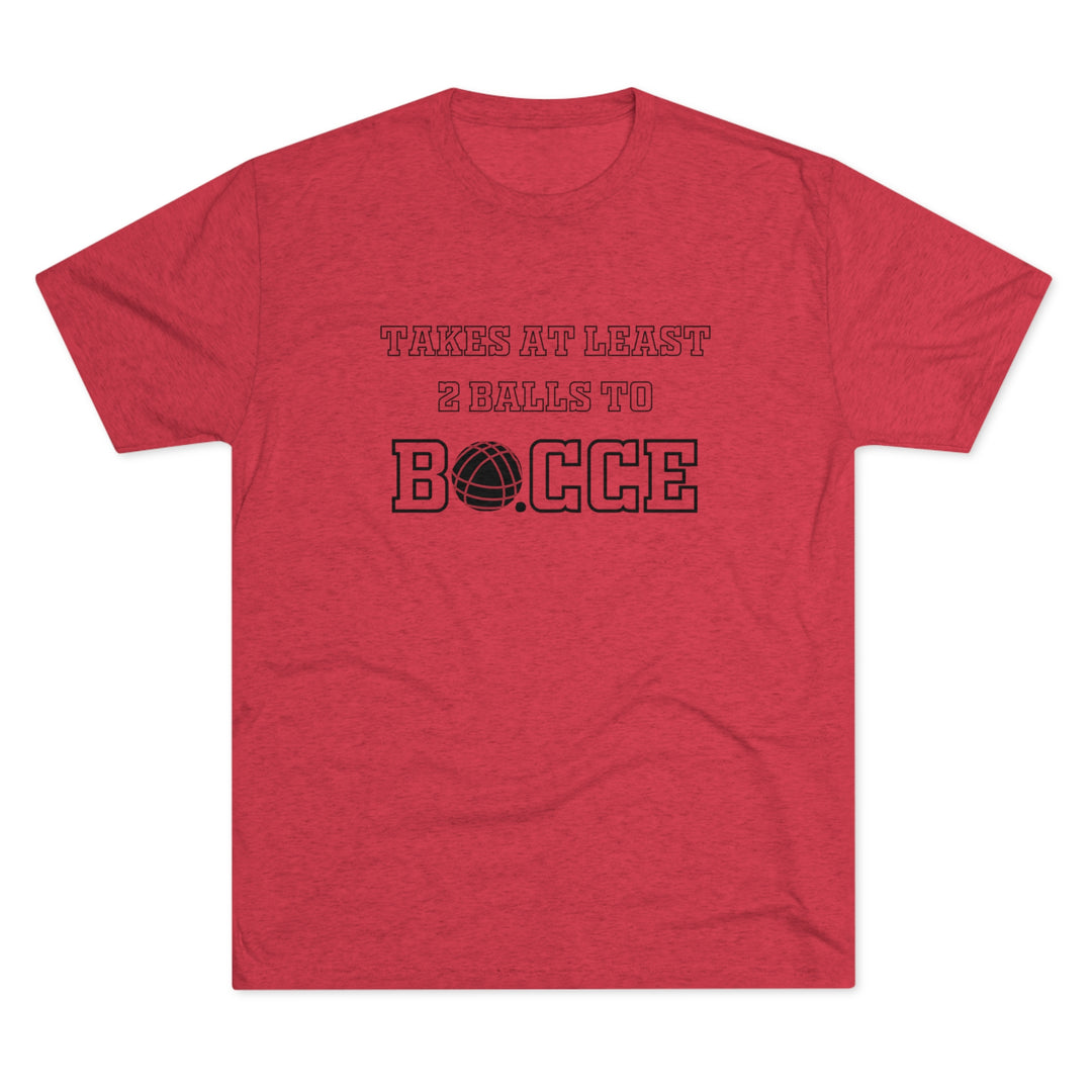 Takes 2 Balls to BOCCE t-shirt