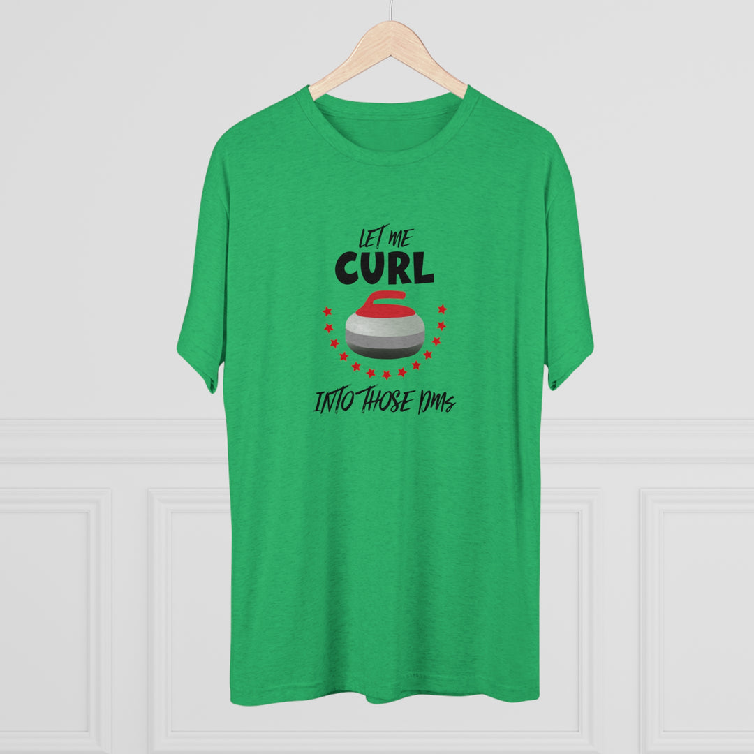 Let Me Curl Into Those DMs t-shirt