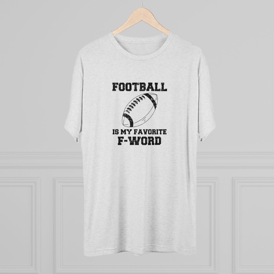 Football Is My Favorite F-word t-shirt