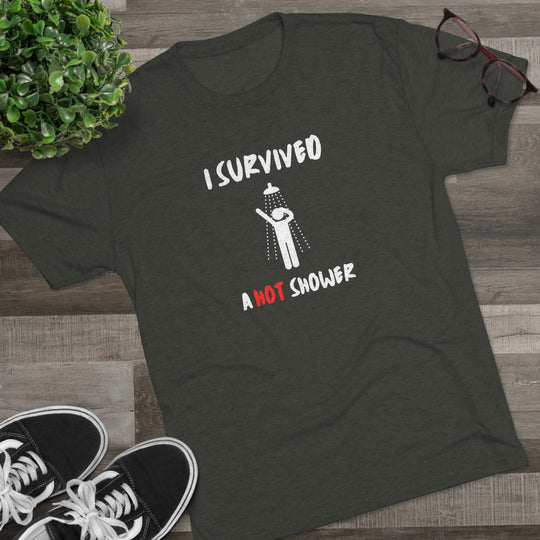 I Survived A Hot Shower t-shirt