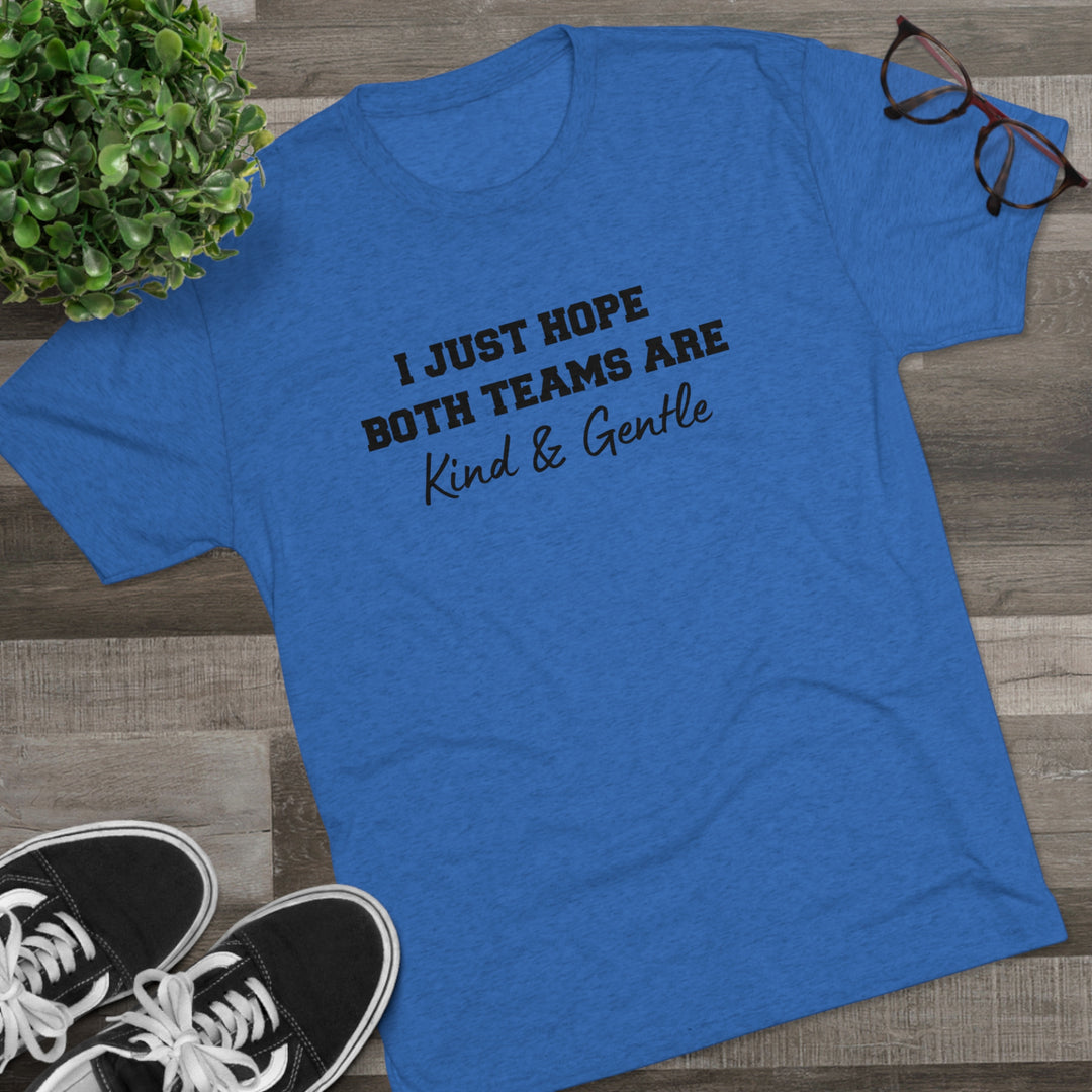 Both Teams Kind & Gentle t-shirt