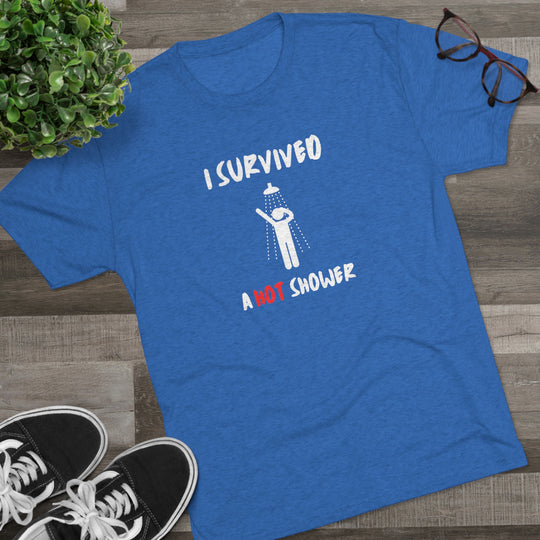 I Survived A Hot Shower t-shirt