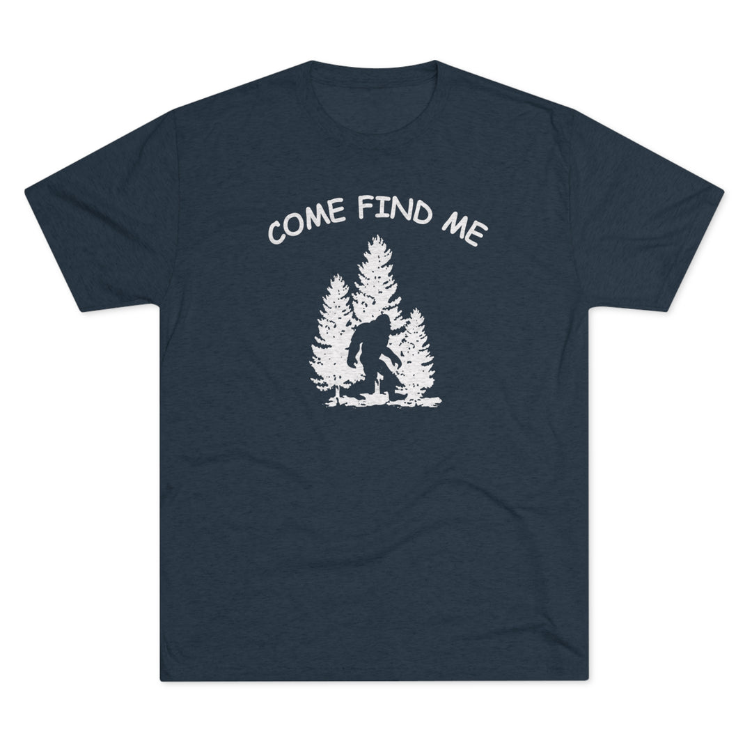 Bigfoot Come Find Me t-shirt