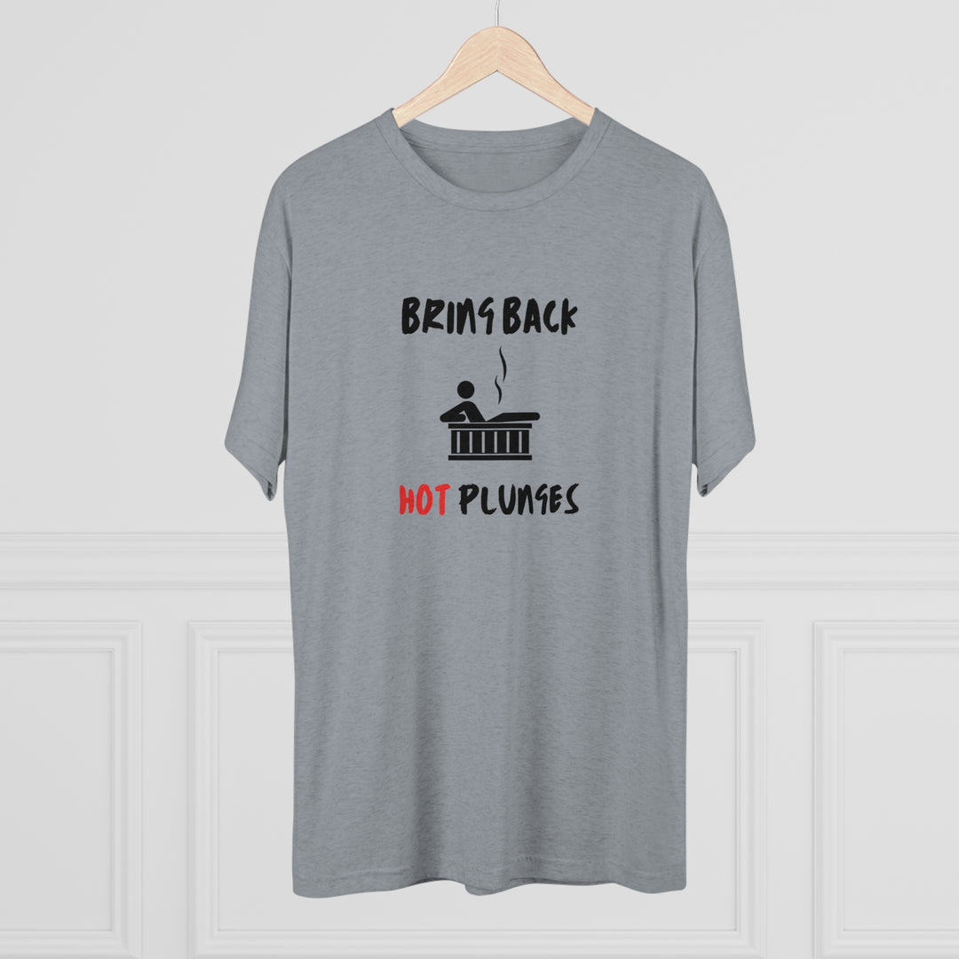 Bring Back "Hot Plunges" Tub t-shirt