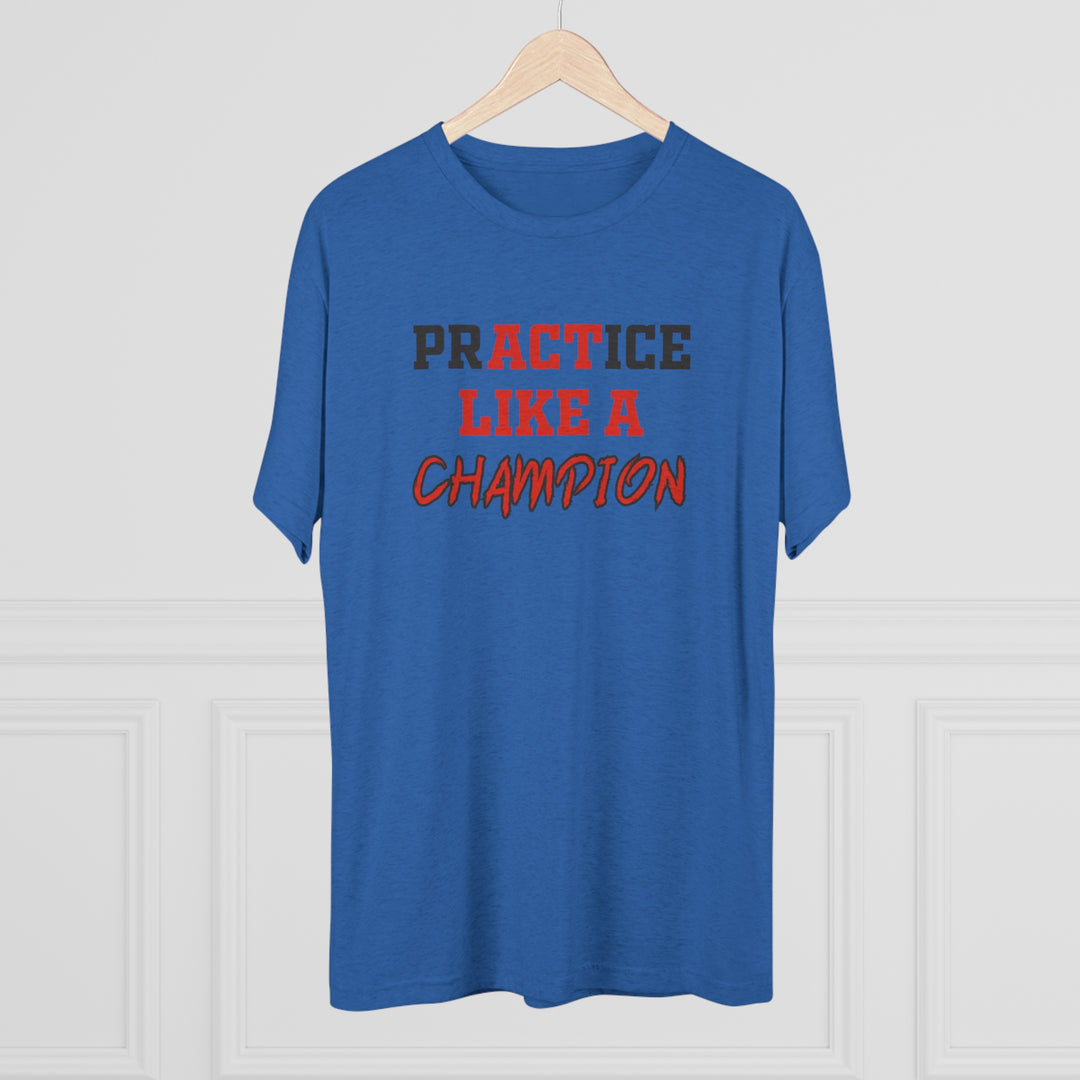 Practice Like A Champion t-shirt