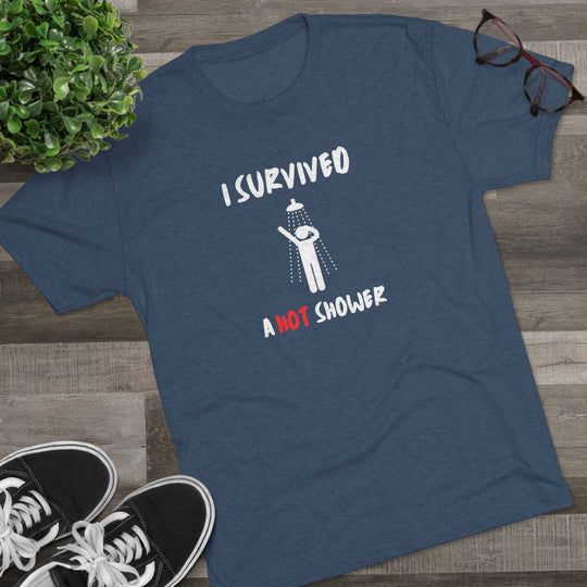 I Survived A Hot Shower t-shirt