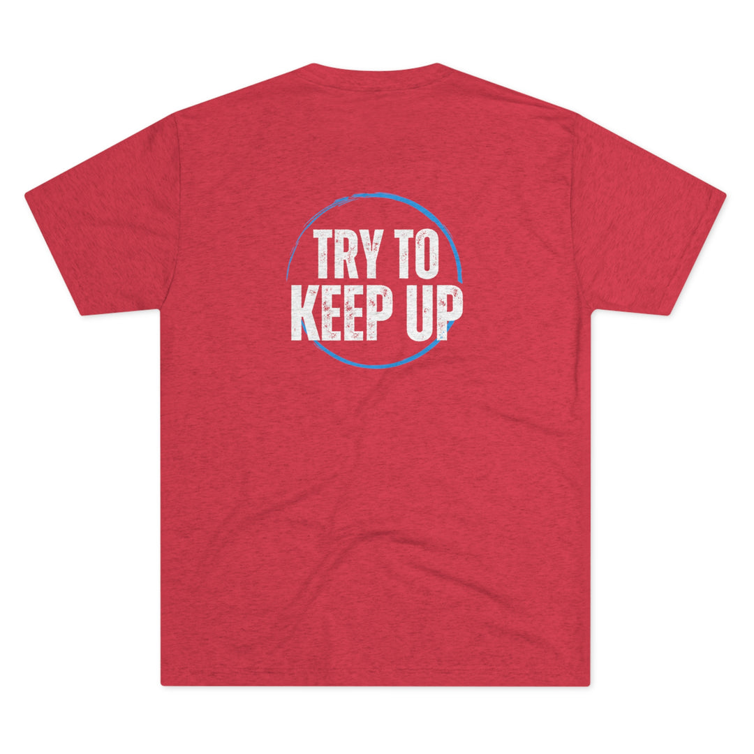 Front & Back Try to Keep Up t-shirt