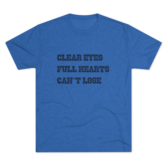 Clear Eyes, Full Hearts, Can't Lose t-shirt