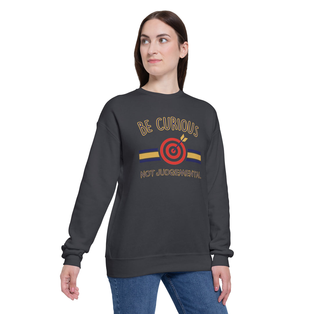 Be Curious Not Judgemental Sweatshirt