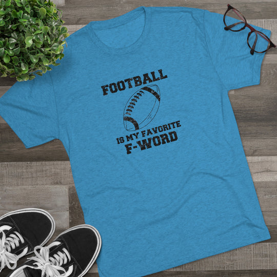 Football Is My Favorite F-word t-shirt