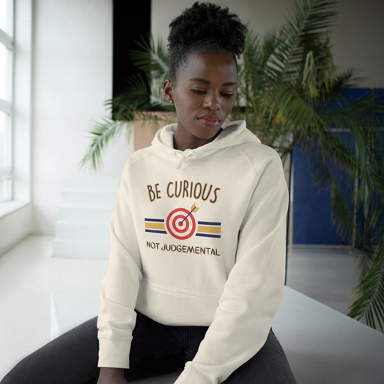 Be Curious Not Judgemental Hoodie