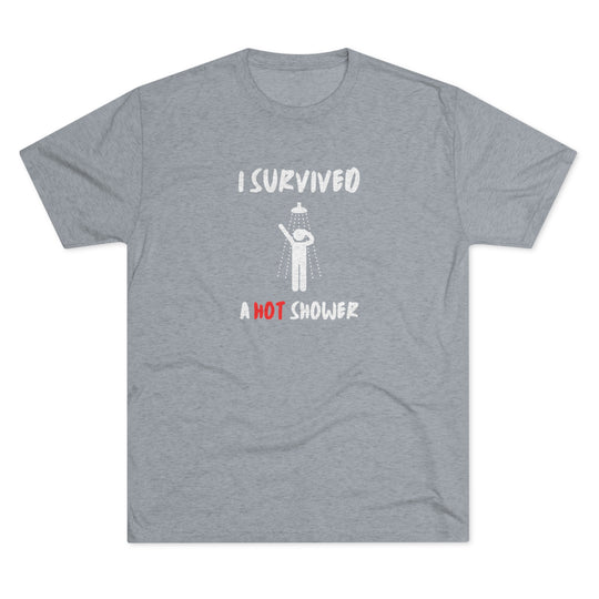 I Survived A Hot Shower t-shirt