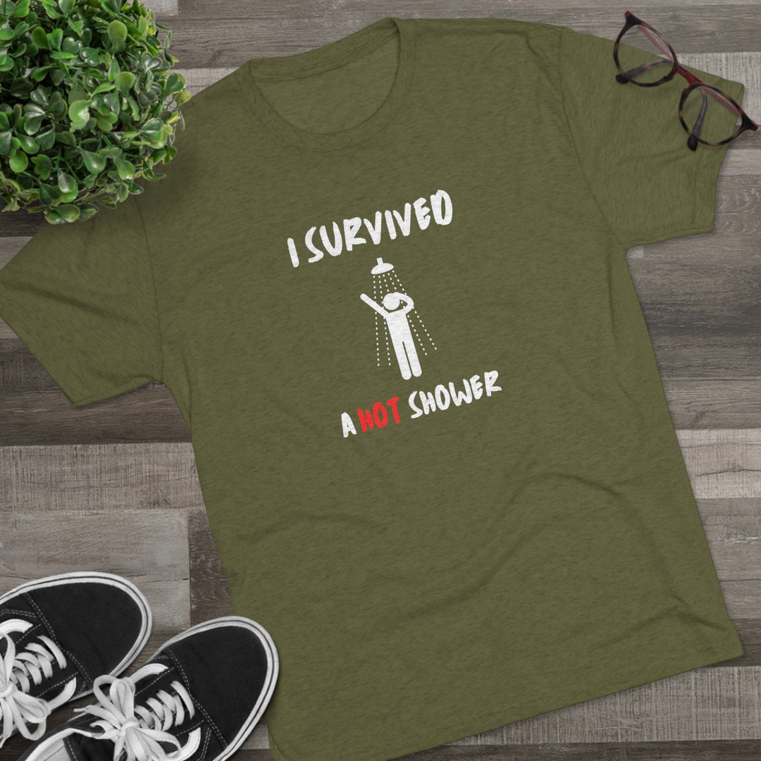 I Survived A Hot Shower t-shirt