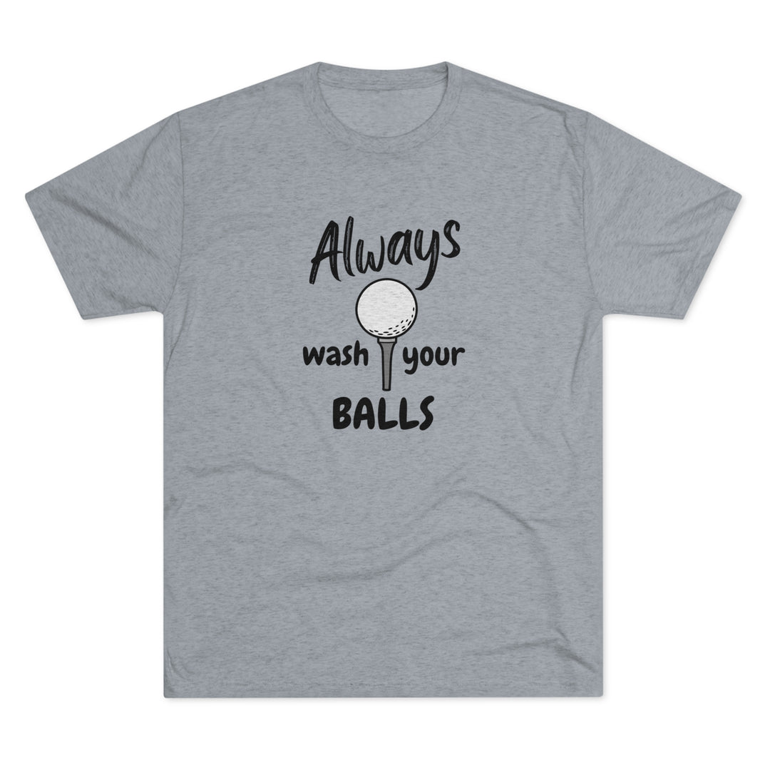 Always Wash Your Balls Golf t-shirt