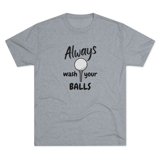 Always Wash Your Balls Golf t-shirt