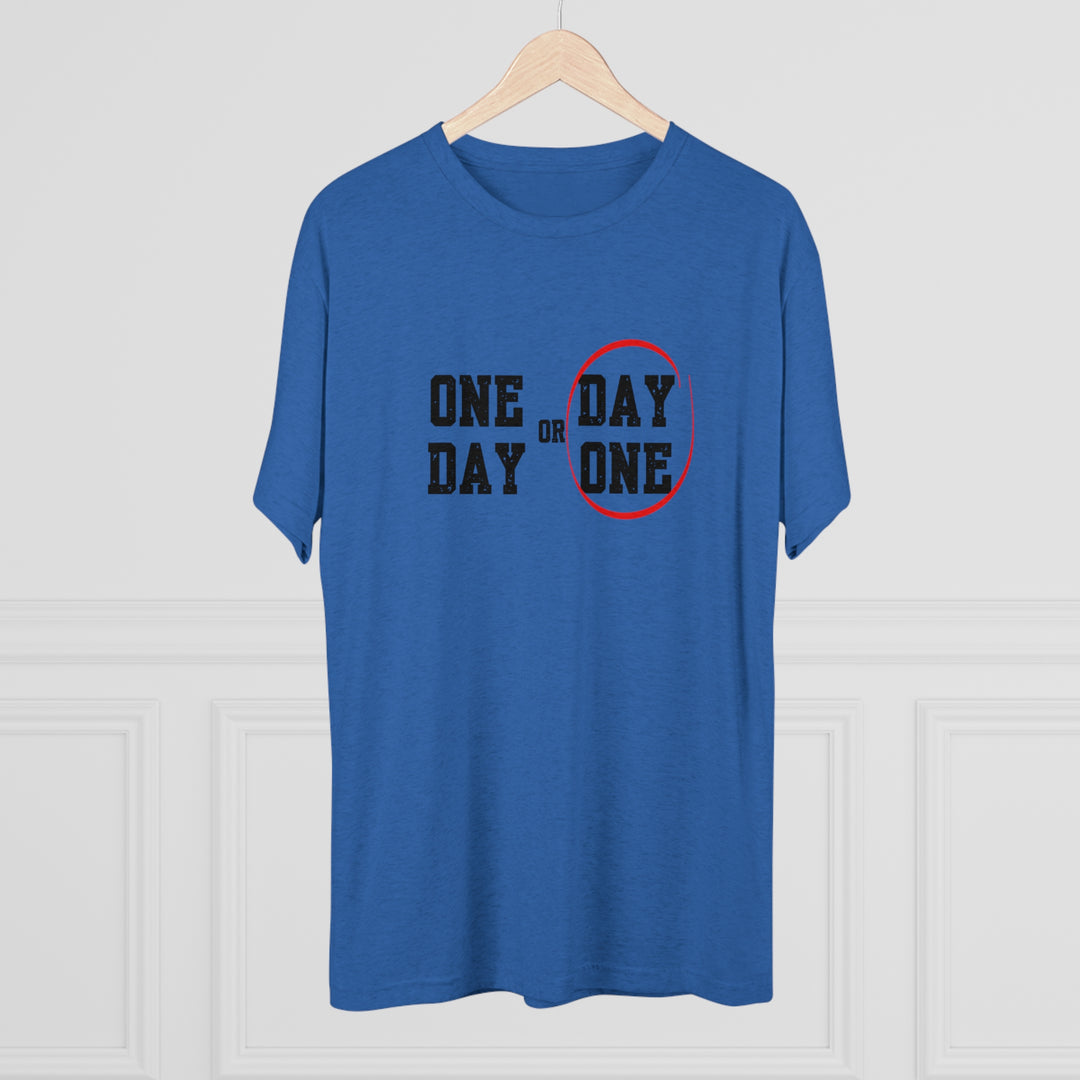 One Day or Day One t-shirt