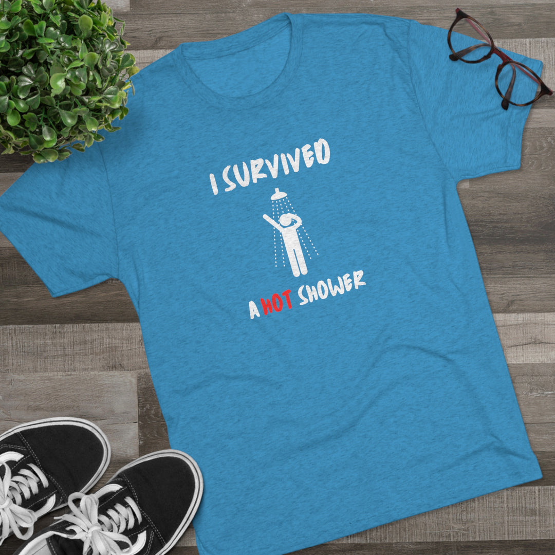 I Survived A Hot Shower t-shirt