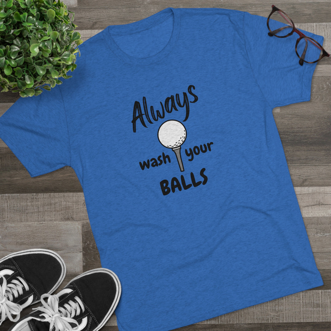 Always Wash Your Balls Golf t-shirt