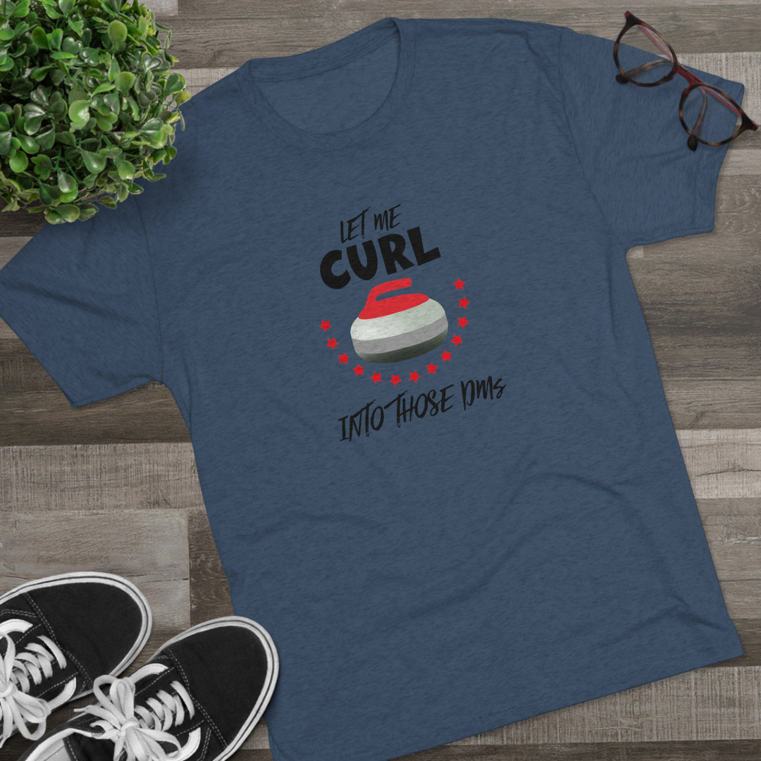 Let Me Curl Into Those DMs t-shirt