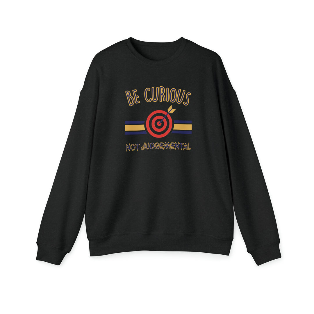 Be Curious Not Judgemental Sweatshirt