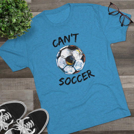 Can't Socccer t-shirt