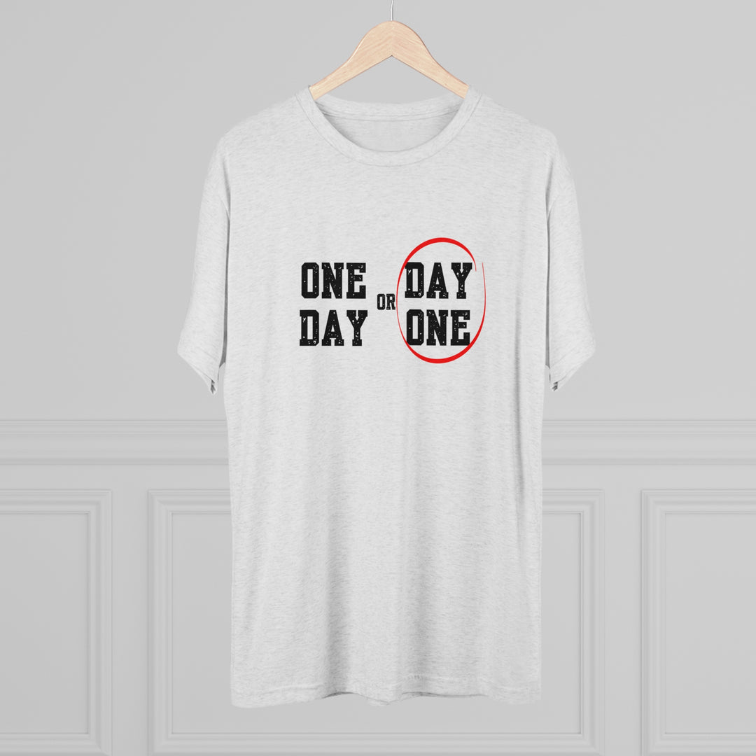 One Day or Day One t-shirt