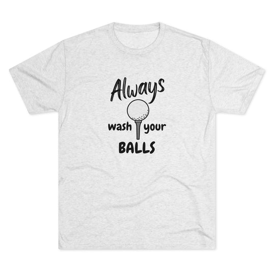 Always Wash Your Balls Golf t-shirt