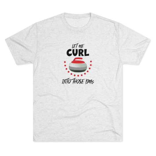 Let Me Curl Into Those DMs t-shirt