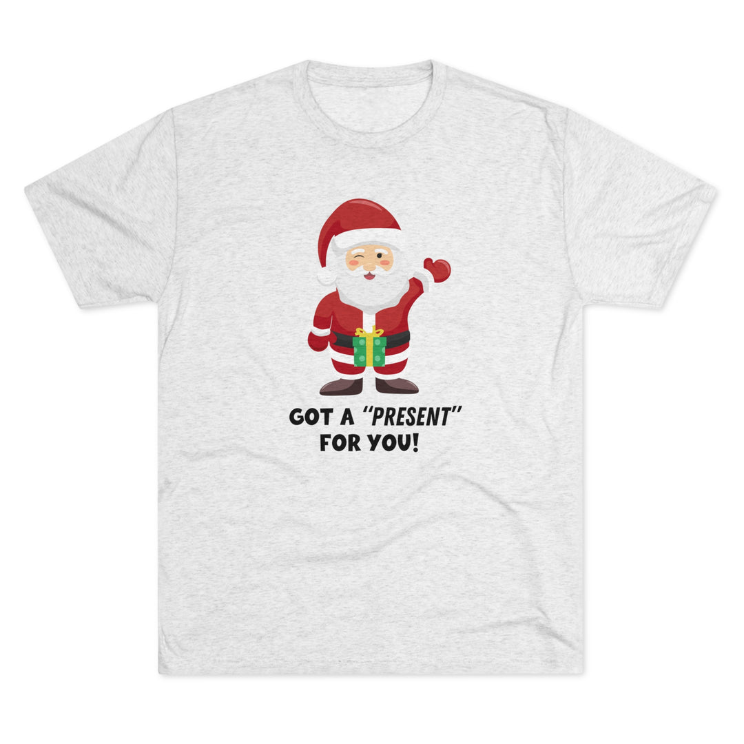 Santa Has A "Present" For You t-shirt