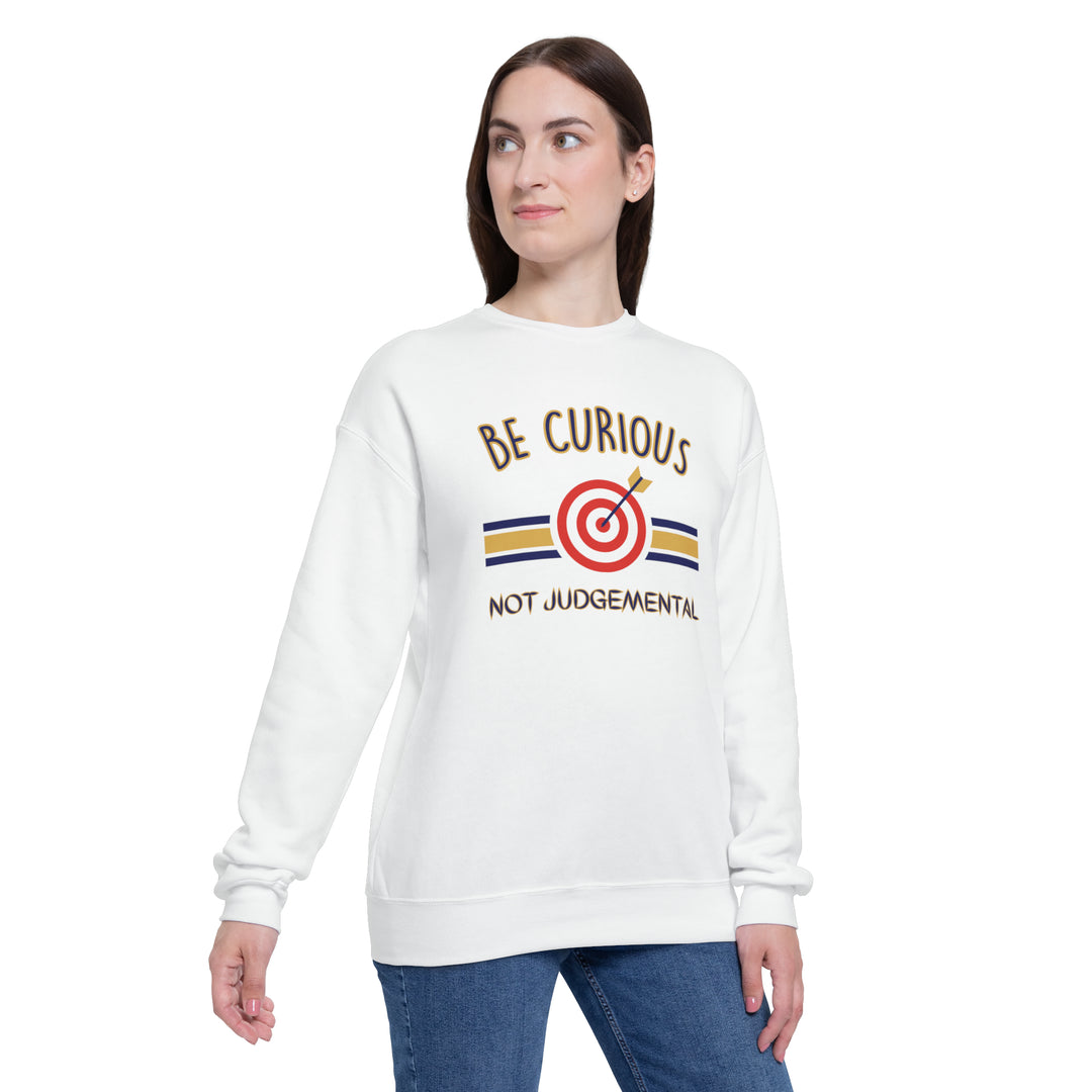 Be Curious Not Judgemental Sweatshirt