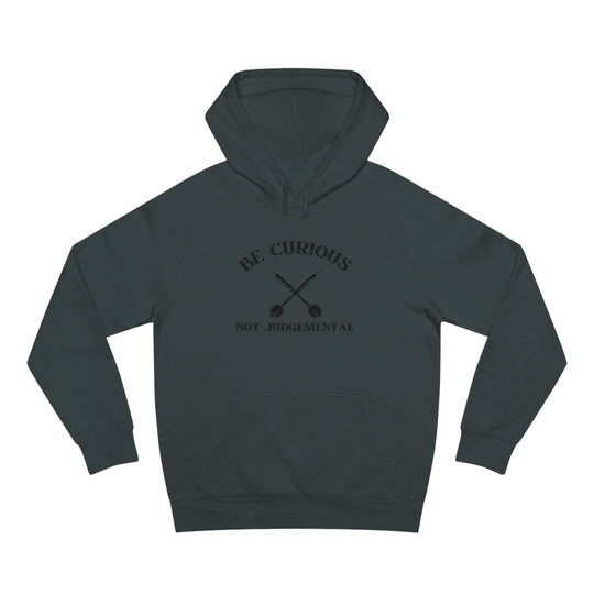 Be Curious Not Judgemental Hoodie