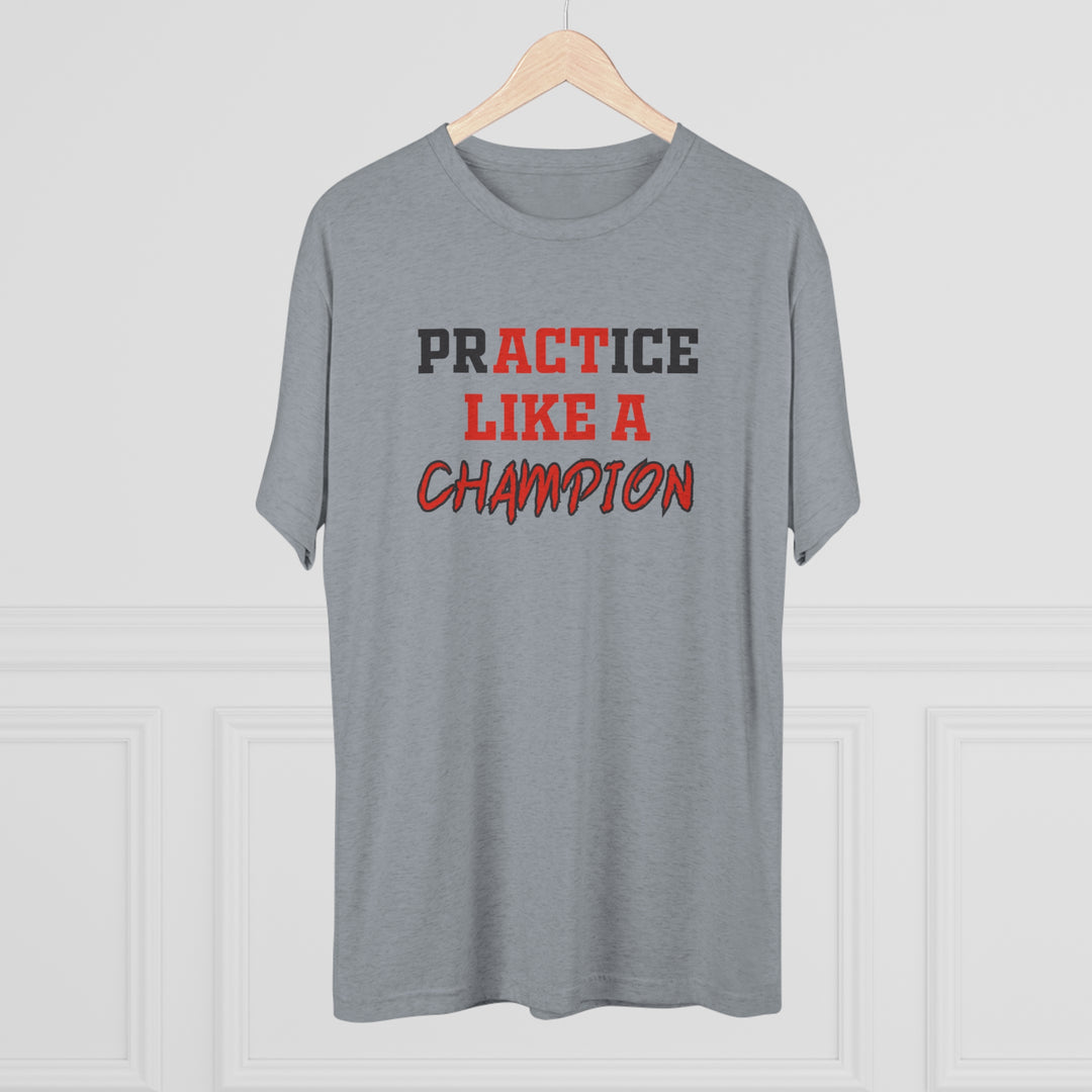 Practice Like A Champion t-shirt