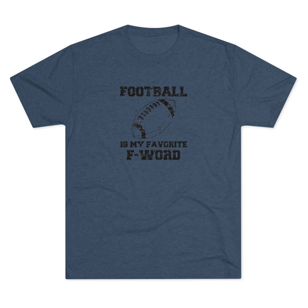 Football Is My Favorite F-word t-shirt